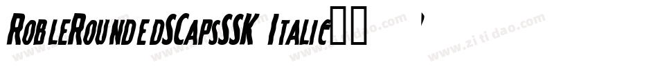 RobleRoundedSCapsSSK Italic字体转换